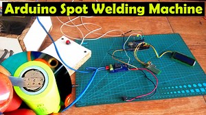 Arduino Spot Welding Machine, How to make Automatic Spot Welder, Diy Battery Spot Welder