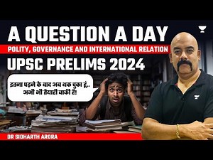 Polity, Governance and IR MCQs Revision for UPSC Prelims 2024 | By Dr Sidharth Arora