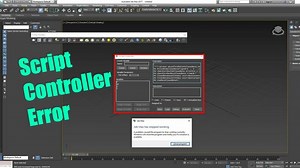 Script Controller Error | 3D max close up after start up [Solved]