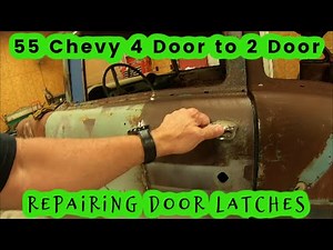 55 Chevy 4 Door to 2 Door Conversion Update #5 Repairing the Door Latches