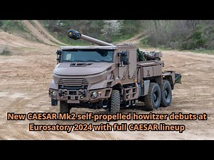 New CAESAR Mk2 self propelled howitzer debuts at Eurosatory 2024 with full CAESAR lineup