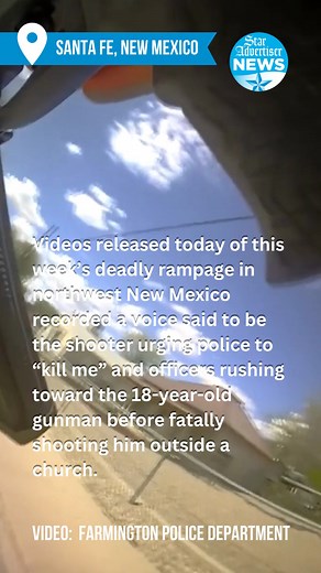 1.3K views | WARNING: This footage may be disturbing to some people. Viewer discretion is advised.�� Videos released today of this week’s deadly rampage in New Mexico recorded a voice said to be the shooter urging police to “kill me” and officers rushing toward the 18-year-old gunman before fatally shooting him outside a church.�� Details at the link in bio: https://808ne.ws/3OkGMVJ ��: Farmington Police Department via AP | Honolulu Star-Advertiser | Facebook