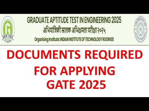 DOCUMENTS REQUIRED FOR GATE 2025