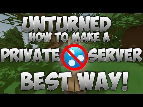 Unturned How To Make A Private Server! Best Way! No Port Forward! (PATCHED)