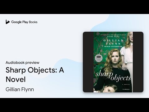Sharp Objects: A Novel by Gillian Flynn · Audiobook preview