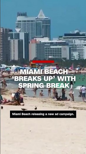 Miami Beach 'breaks up' with Spring Break