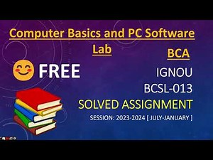 BCSL-013 Solved Assignment 2023-24 | 1st semester BCA | IGNOU | COMPUTER BASICS AND PC SOFTWARE LAB