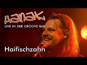 HANAK - Haifischzahn (Live Groove Bar)