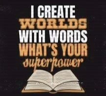 Writing can be a superpower as the imagination can create anything. | The Elite Saga By JD Buzzard