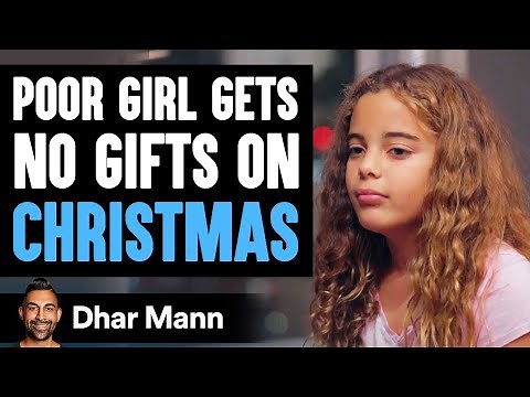 Poor Girl Gets No Gifts On Christmas Day | Dhar Mann