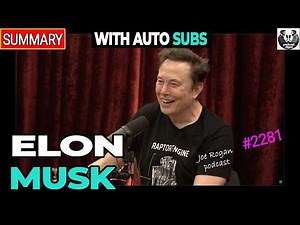 Joe Rogan Experience #2281 - Elon Musk - SUMMARY podcast