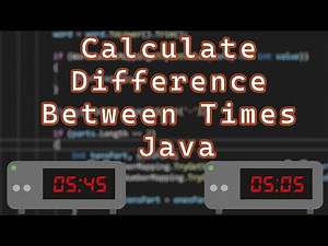 How to Calculate the Difference Between Two Times Java