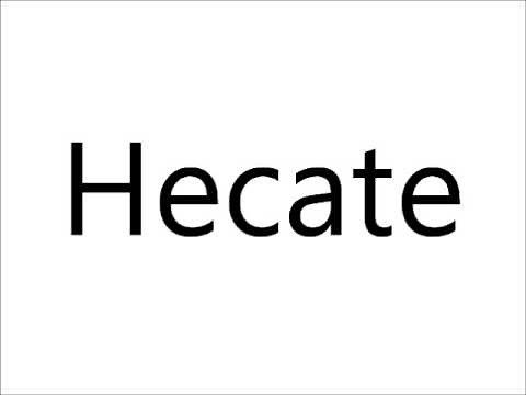 How to Pronounce Hecate