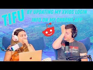 TIFU by updating my Xvids login info on my chrome app