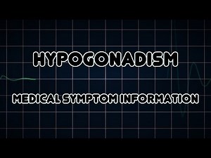 Hypogonadism (Medical Symptom)