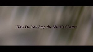 Today, our main topic of discussion is how to control our mind chattering. After our last discussion on staying positive, we have been contacted by many viewers. Many of you may have tried holding on to the positivity in life but despite all your efforts you are too much bothered by all the mind chattering that goes on inside your mind. Most of the viewers from the last video have been complaining about the same issue. Keeping that in focus today, we will be diving deep into the problem of mind 