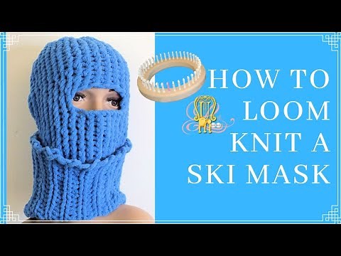 How to Loom Knit a Ski Mask