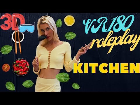 [VR 3D 4K] ANNA PARADISE - GIRLFRIEND IN THE KITCHEN ROLEPLAY - VIRTUAL REALITY FOR OCULUS 180