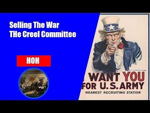 Selling The War to America: George Creel and the Committee on Public Information