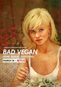 Bad Vegan: Fame. Fraud. Fugitives. - streaming