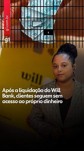 Após a liquidação do Will Bank, clientes seguem sem acesso ao próprio dinheiro