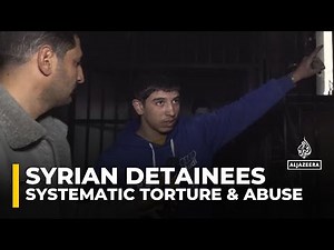 Former detainees detail horrific torture and conditions in Syrian detention centers