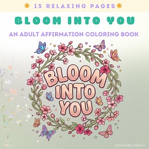 Bloom Into You – Adult Affirmation Coloring Book for Women | 15 Relaxing Floral Pages | - Etsy Canada