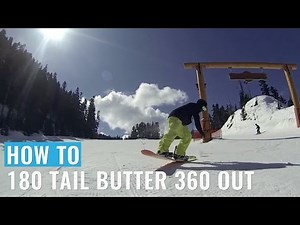 How To 180 Tail Butter 360 Out On A Snowboard