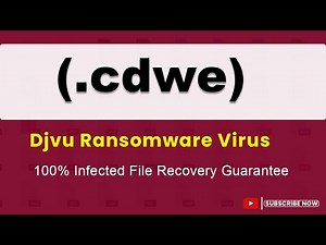 || SOLVED || Cdwe (.cdwe) Djvu ransomware virus - removal and decryption