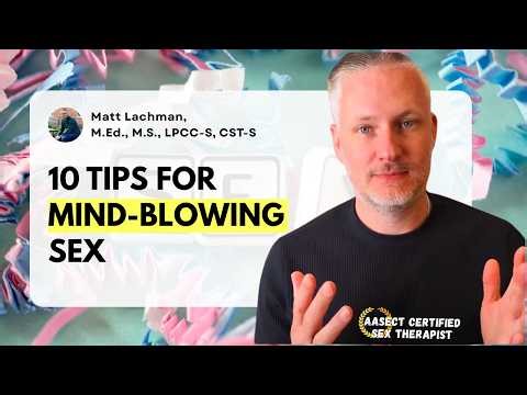 10 Tips For Mind-Blowing Sex!