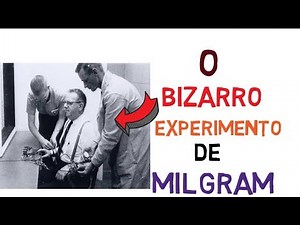 O Bizarro experimento de MILGRAM sobre obediência