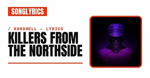 Kordhell - KILLERS FROM THE NORTHSIDE Lyrics