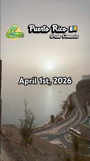 TODAY IN GRAN CANARIA! Calima 🌫️ Puerto Rico April 1st, 2026 Sandstorm