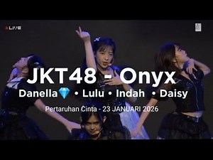 JKT48 - ONYX (Danella💎 • Lulu • Indah • Daisy) Pertaruhan Cinta - 23 JANUARI 2026