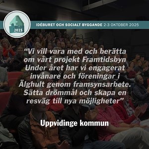 Uppvidinge kommun är en av årets medarrangörer! Såhär säger de om sin medverkan: “Vi vill vara med och berätta om vårt projekt Framtidsbyn Under året har vi engagerat invånare och föreningar i Älghult genom framsynsarbete. Sätta drömmål och skapa en resväg till nya möjligheter. Idag finns 450 invånare, blomstrande företag som behöver arbetskraft, skola upp till nionde klass i en nybyggd högstadieskola En utmaning är ett antal "ödehus" som står som monument över en svunnen tid, som idag är bortom