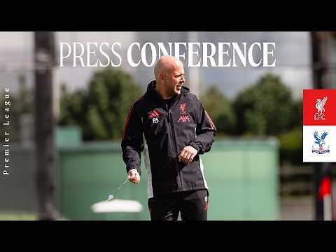 Pre-Match Press Conference | Liverpool vs Crystal Palace | Arne Slot