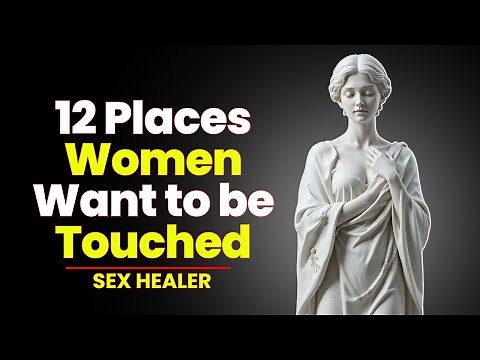 12 Places Women Want to Be Touched – Where & How to Touch a Woman