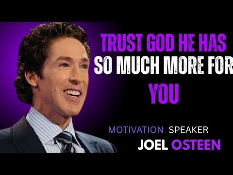 "Trust God – He Has So Much More For You | Joel Osteen Powerful Motivational Speech