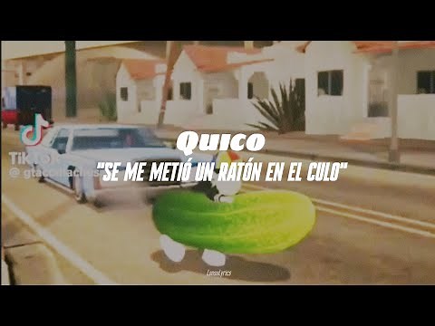 Quico - Se me metió un ratón en el culo - LETRA