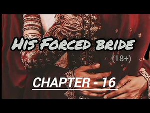 His Forced Bride CHAPTER- 16 | wattpad style fictional story ||