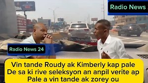 vin tande roudy ak kimberly kap pale de seleksyon bagay yo tris wi haiti pa gen chans | Radio News 24