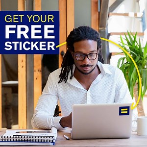 Show you are a proud supporter of LGBTQ equality! Sign up to receive a FREE sticker from the Human Rights Campaign. | Human Rights Campaign