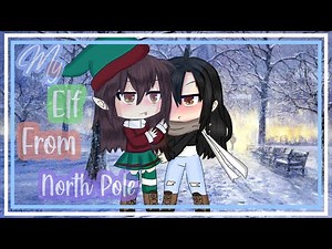 |My Elf From North Pole|Lesbian glmm |Christmas Special |ORIGINAL |☃️