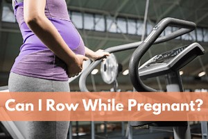 Can I Row While Pregnant - Is It Safe? | Rowing Crazy