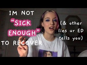 i am not “sick enough” to recover from my eating disorder