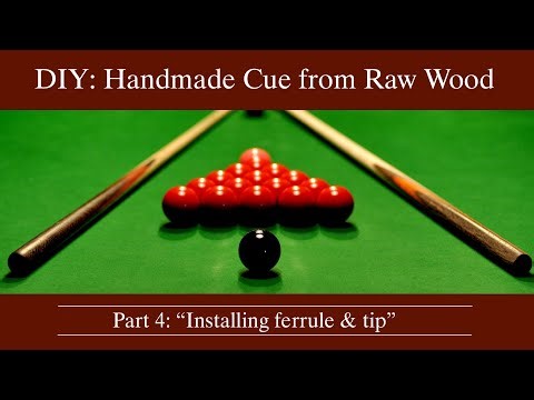 DIY Handmade Snooker / Pool Cue: #4 “Installing Ferule and Tip"