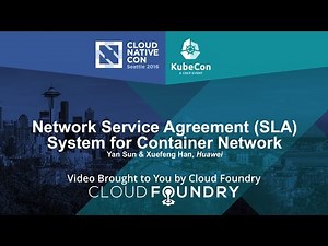 Network Service Agreement (SLA) System for Container Network by Yan Sun & Xuefeng Han, Huawei