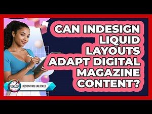 Can InDesign Liquid Layouts Adapt Digital Magazine Content? - Design Tool Unlocked