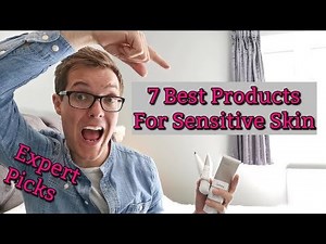 7 Best products for SENSITIVE SKIN - SKINCARE EXPERT routine for dry sensitive skin #skincare