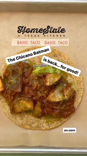 The Chicano Batman Taco is back for good at Home State! --- If you hadn’t noticed, The Chicano Batman Band Taco is back and here to stay on our permanent Band Taco menu 🎉 The Chicano Batman is soyrizo, potatoes, guacamole and salsa verde. It’s vegan when ordered on a Kernel of Truth corn tortilla and vegetarian on a HomeState flour tortilla. It originally debuted on our limited time Band Taco menu in July ‘20 and raised gangbuster dollars for a couple of incredible local non-profits. We’ve brou